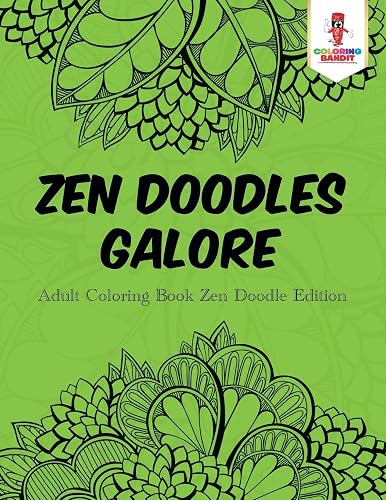 Zen Doodles Galore: Adult Coloring Book Zen Doodle Edition