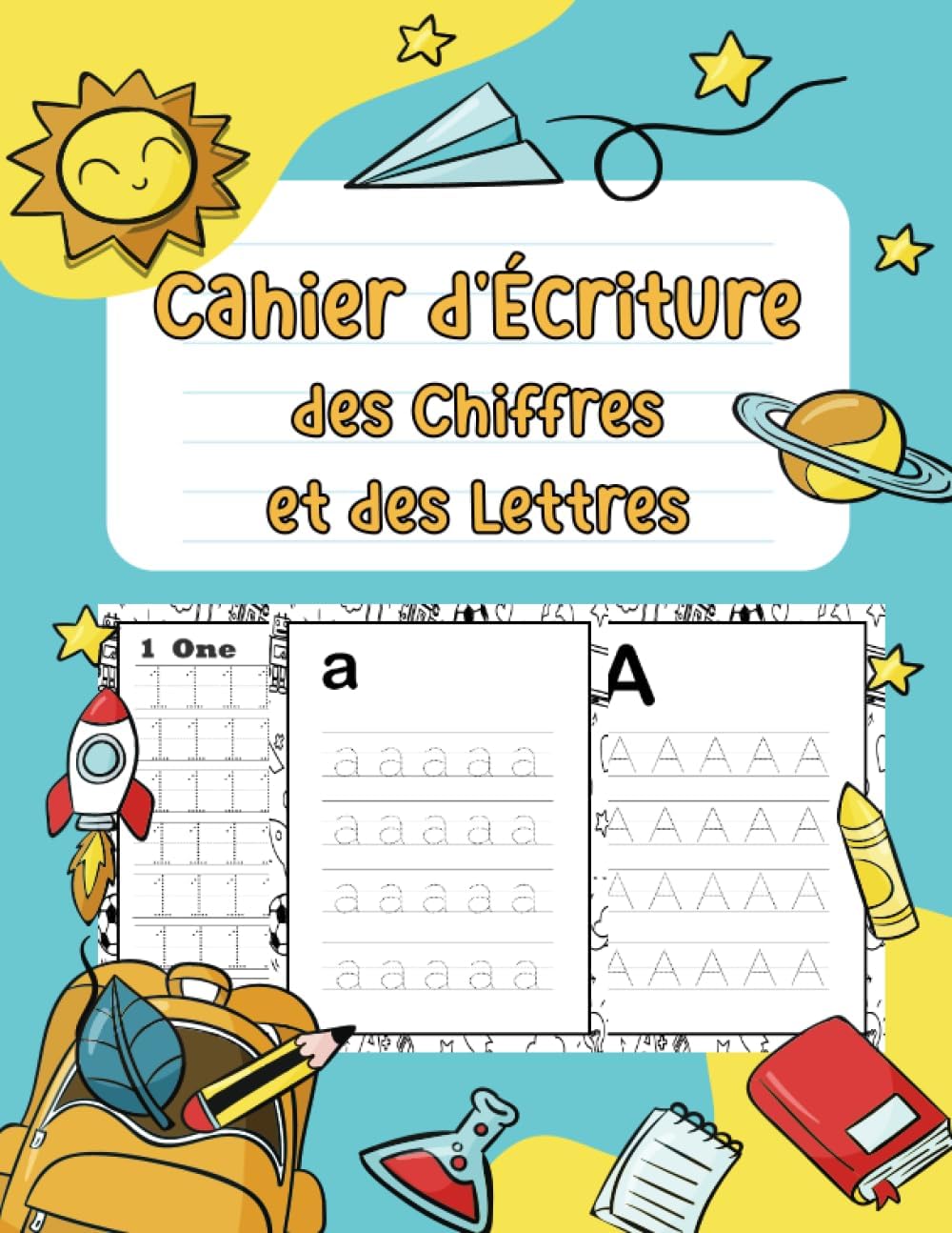 Cahier d'Écriture des Chiffres et des Lettres: Apprenez à tracer les chiffres et les lettres avec précision et fluidité pour apprendre l’alphabet pour les enfants à partir de 2ans.
