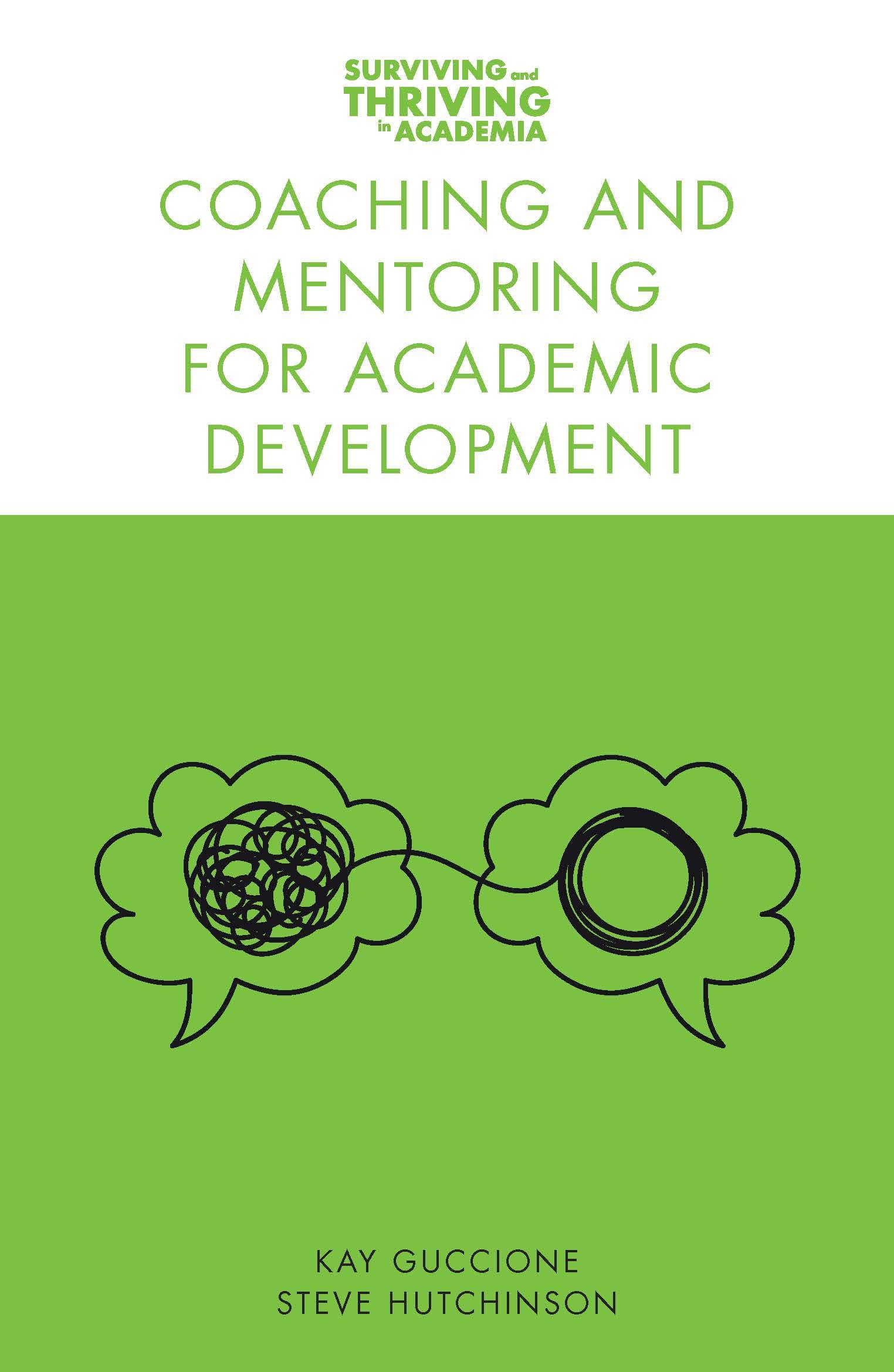 Coaching and Mentoring for Academic Development (Surviving and Thriving in Academia)