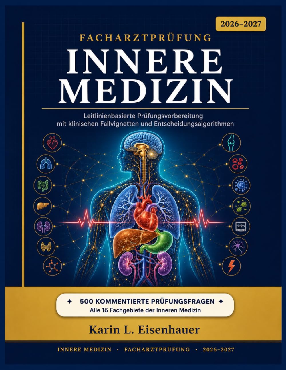 FACHARZTPRÜFUNG INNERE MEDIZIN 2026-2027: Leitlinienbasierte Prüfungsvorbereitung mit klinischen Fallvignetten und Entscheidungsalgorithmen