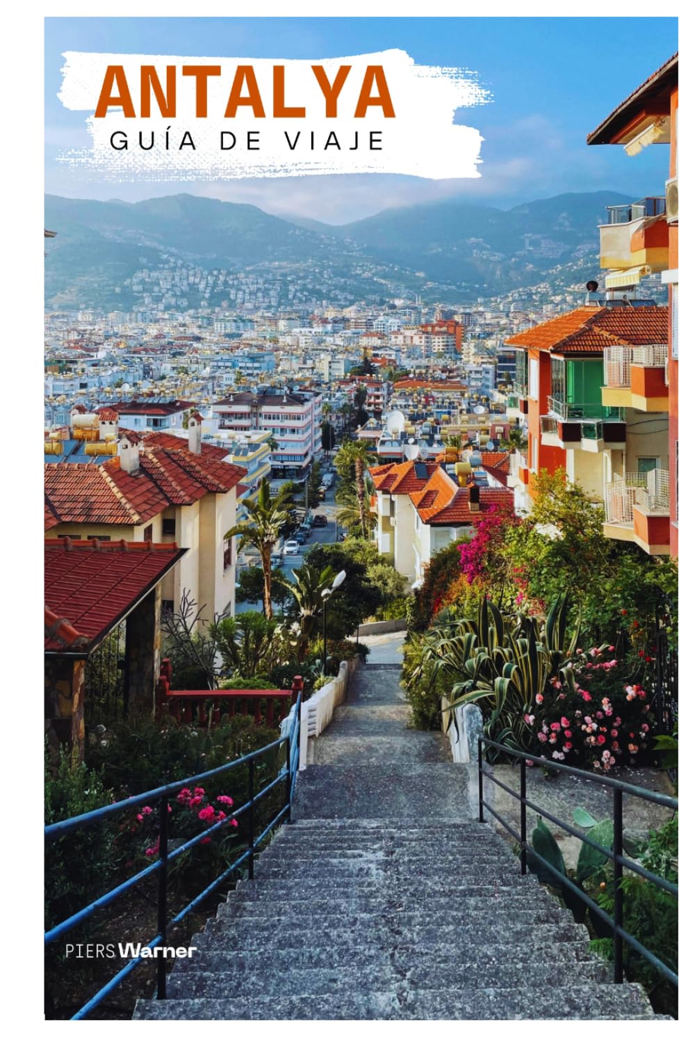 Antalya Guía de Viaje: Ciudad de Kaleiçi, atracciones, playas, paseos en barco, ruinas antiguas y gastronomía turca