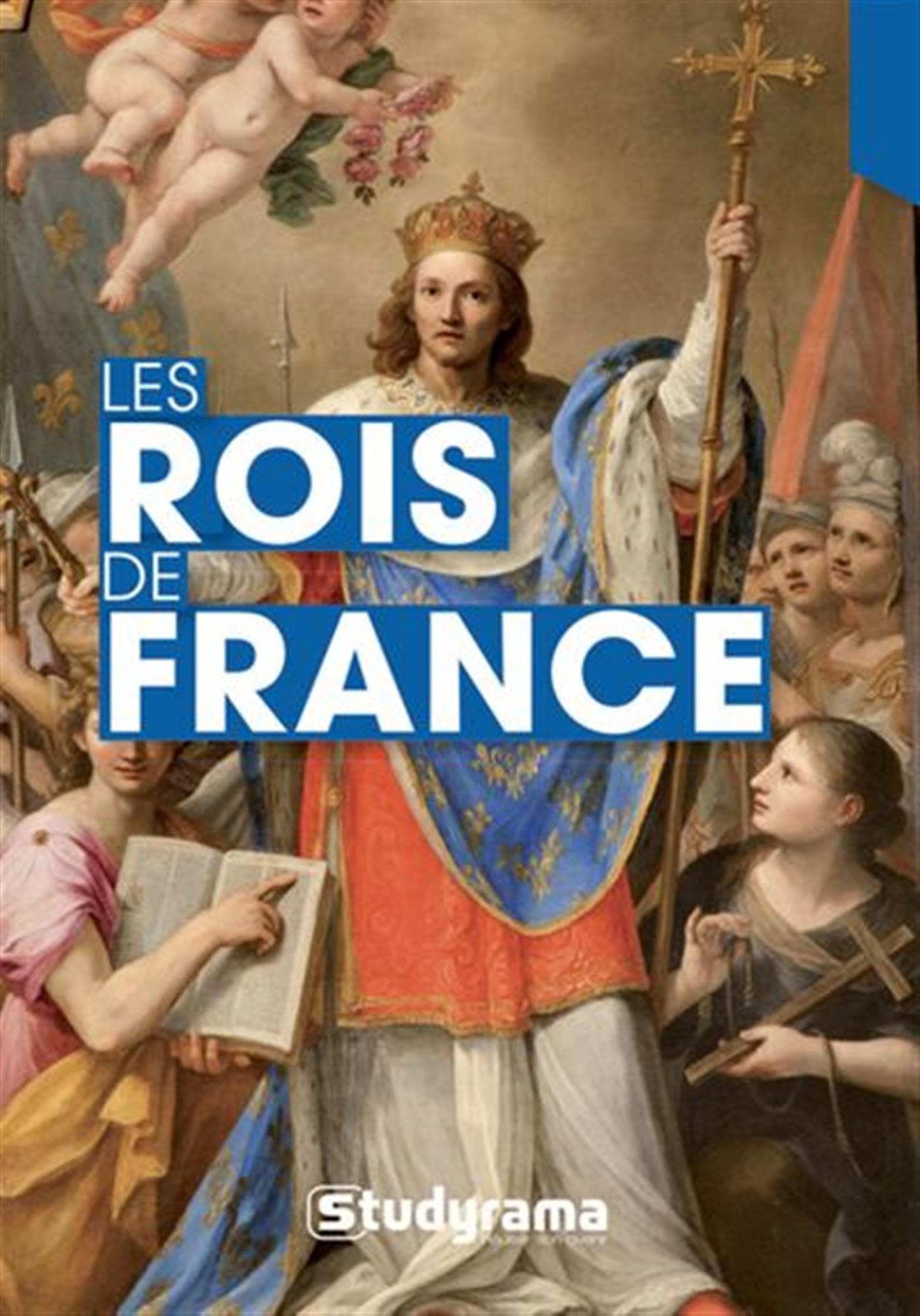 Les rois de France: Biographie et repères chronologiques