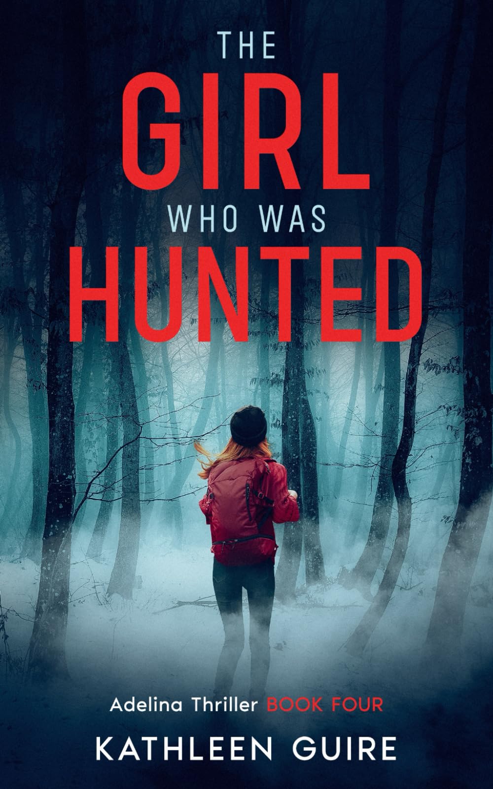 The Girl Who Was Hunted: A Twisty Christian Mystery Novel That Will Leave Your Heart In Your Throat! (Adelina Thrillers)