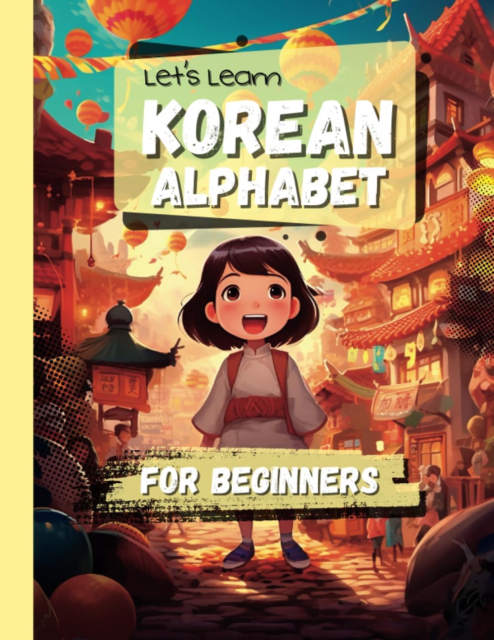 Let's Learn Korean Alphabet: Complete Practice Workbook | Learn to Write in Korean the Easy Way | Learning Korean for Beginners (Large Print 8.5 x 11 Inches)