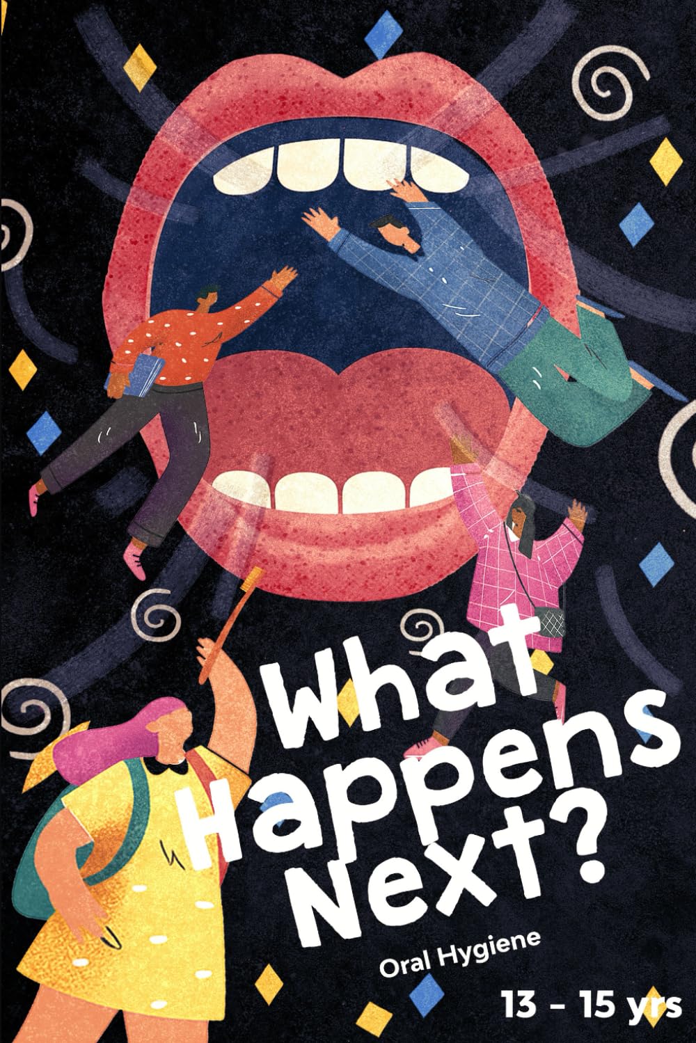 What Happens Next? Dental Drama: Unfinished Stories: A Creative Writing Prompt Book for Teens 13-15 | Finish the Hilarious Tales About Oral Hygiene, Braces, and Perfect Smiles