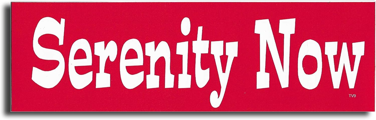 Gear Tatz - SERENITY NOW - TV Show Tribute Car Magnet - 2.75 X 9.5 inches - Professionally Made in the USA - Magnetic Decal