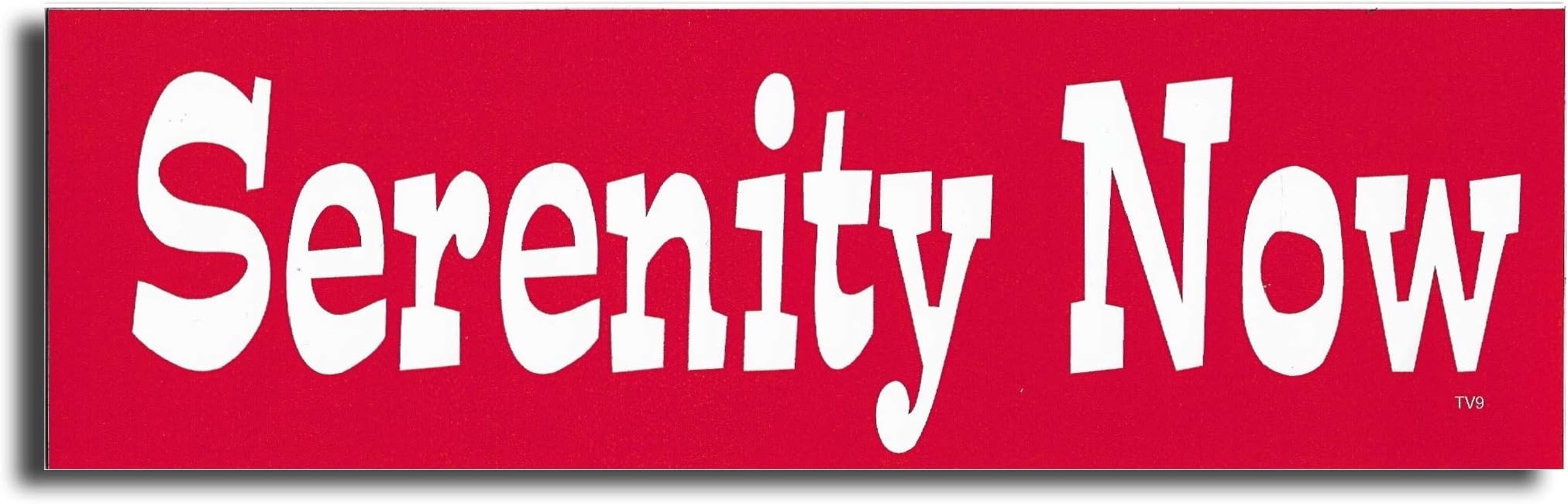 Gear TatzGear Tatz - Serenity Now - TV Show Tribute Car Magnet - 2.75 X 9.5 inches - Professionally Made in The USA - Magnetic Decal