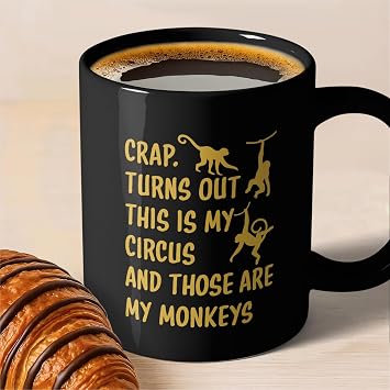zcyhtqp, Crap. Turns Out This Is My Circus And Those Are My Monkeys, Funny Ceramic Coffee Mug, Mom Birthday Gift, Great Gag Gift Idea For Coworker, Friends, Boss