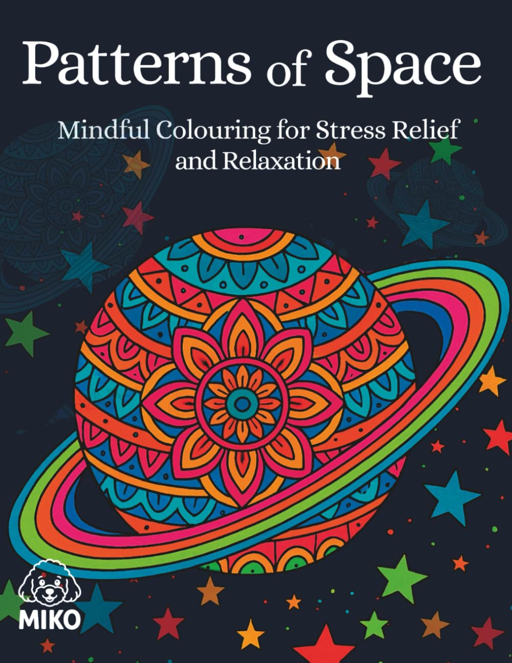 Patterns of Space: Mindful Colouring for Stress Relief and Relaxation