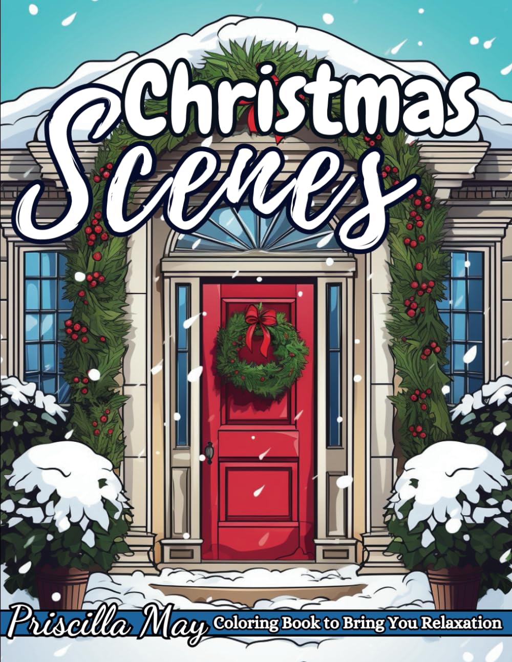 Christmas Scenes : coloring book to bring you relaxation
