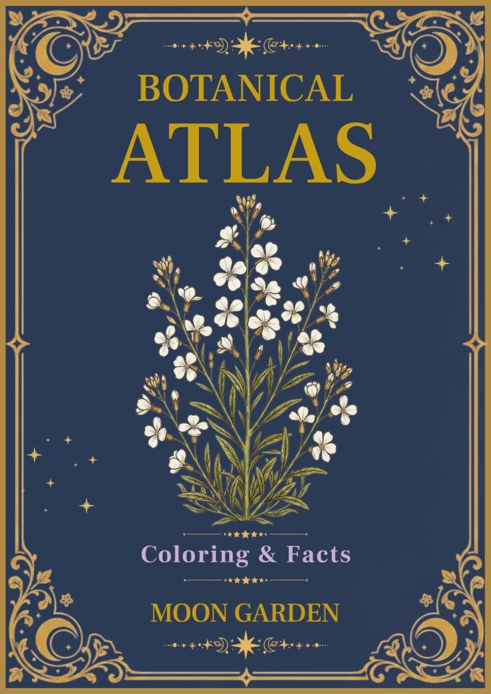 Botanical Atlas, Volume IV: Moon Garden Botanicals: 50 Vintage Botanical Illustrations for Relaxing Coloring