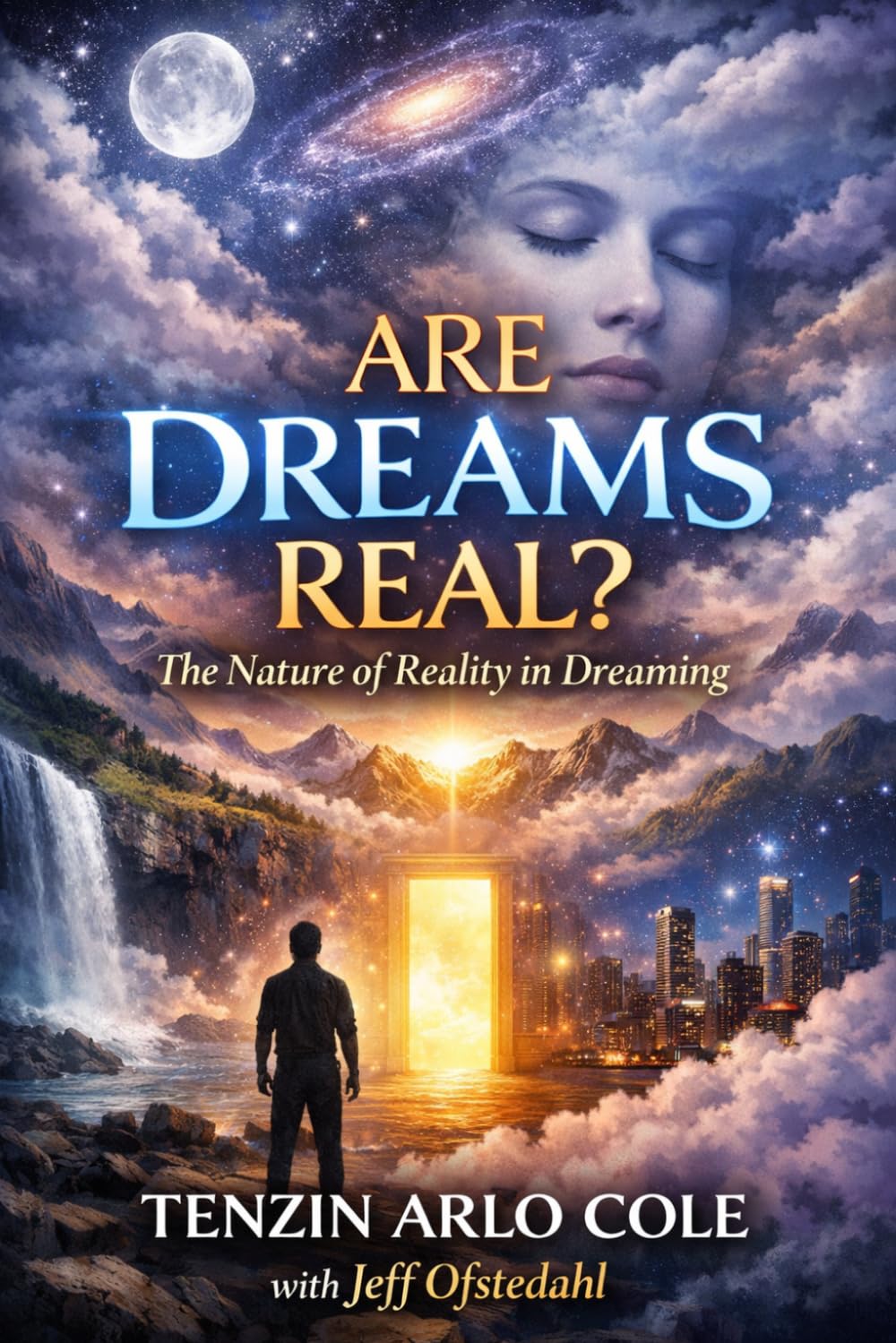 Are Dreams Real?: The Nature of Reality in Dreaming (The Enlightened Mind Series)
