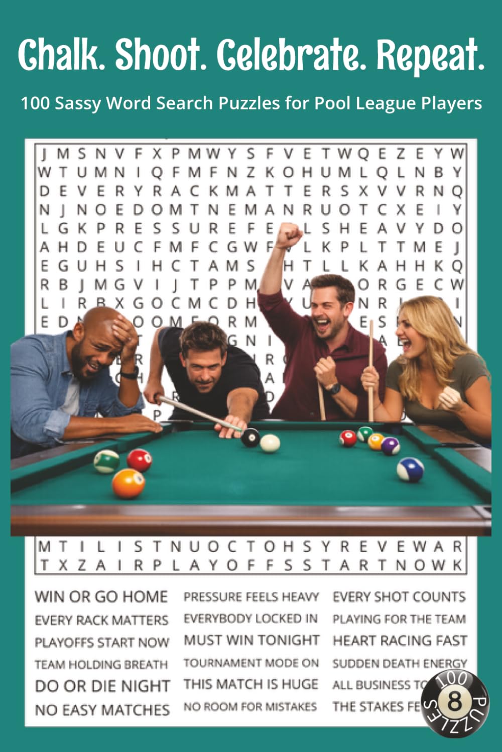 Chalk. Shoot. Celebrate. Repeat.: 100 Sassy Word Search Puzzles for Pool League Players. 6x9 | 100 Puzzles | Perfect for Gifts, Travel, Relaxation. (Hobbies & Activities Word Search Series)