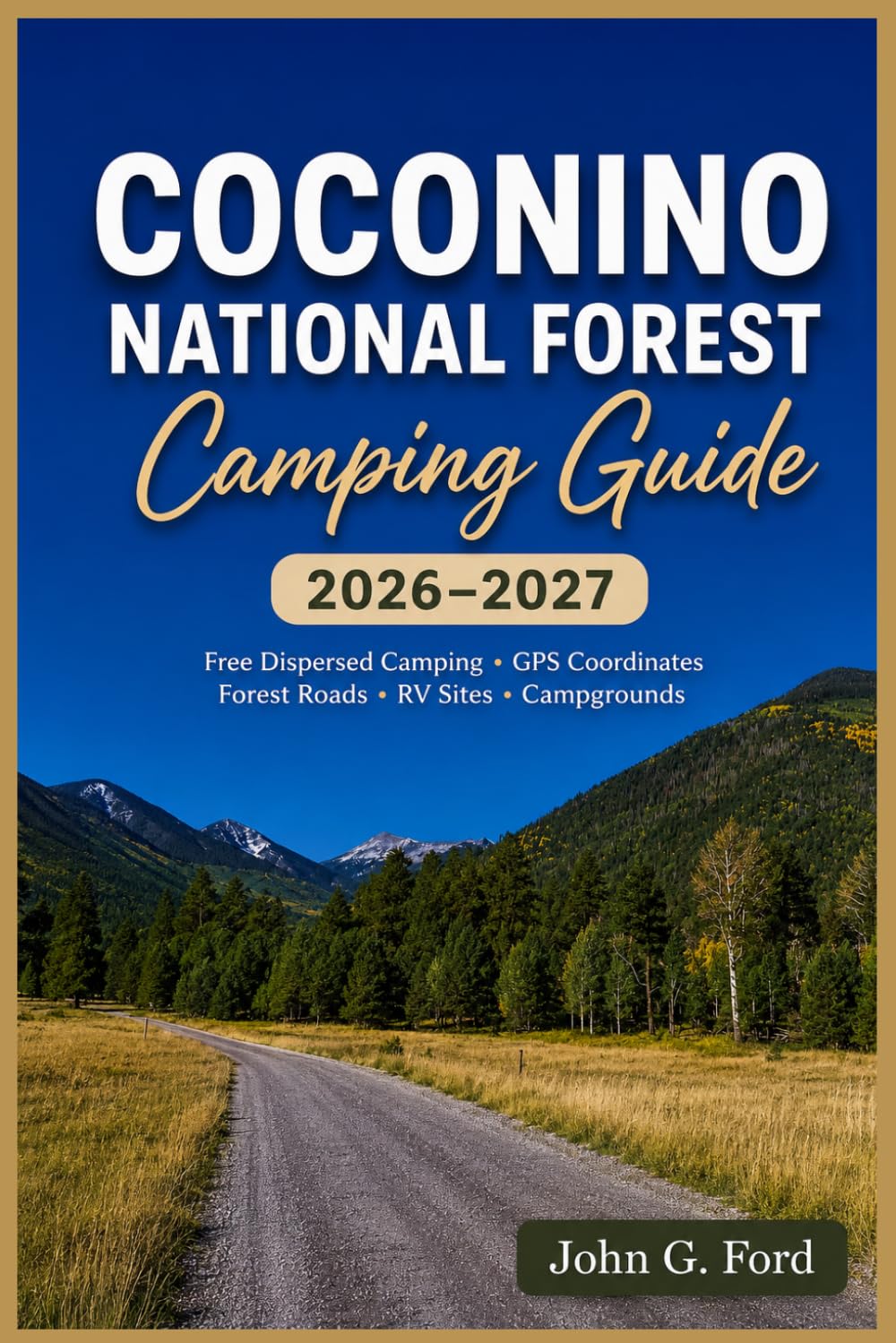 Coconino National Forest Camping 2026–2027: Free Dispersed Camping, GPS Coordinates, MVUM Maps, Forest Roads, RV Sites, Campgrounds & Updated Camping Rules Near Flagstaff, Sedona and the Mogollon Rim