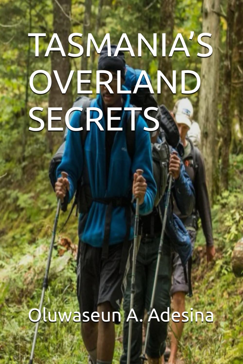 TASMANIA’S OVERLAND SECRETS: Moss Forests and Alpine Lakes