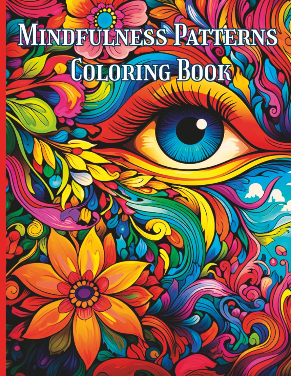 Mindfulness Patterns Coloring Book: Soothing patterns for everyday relaxation