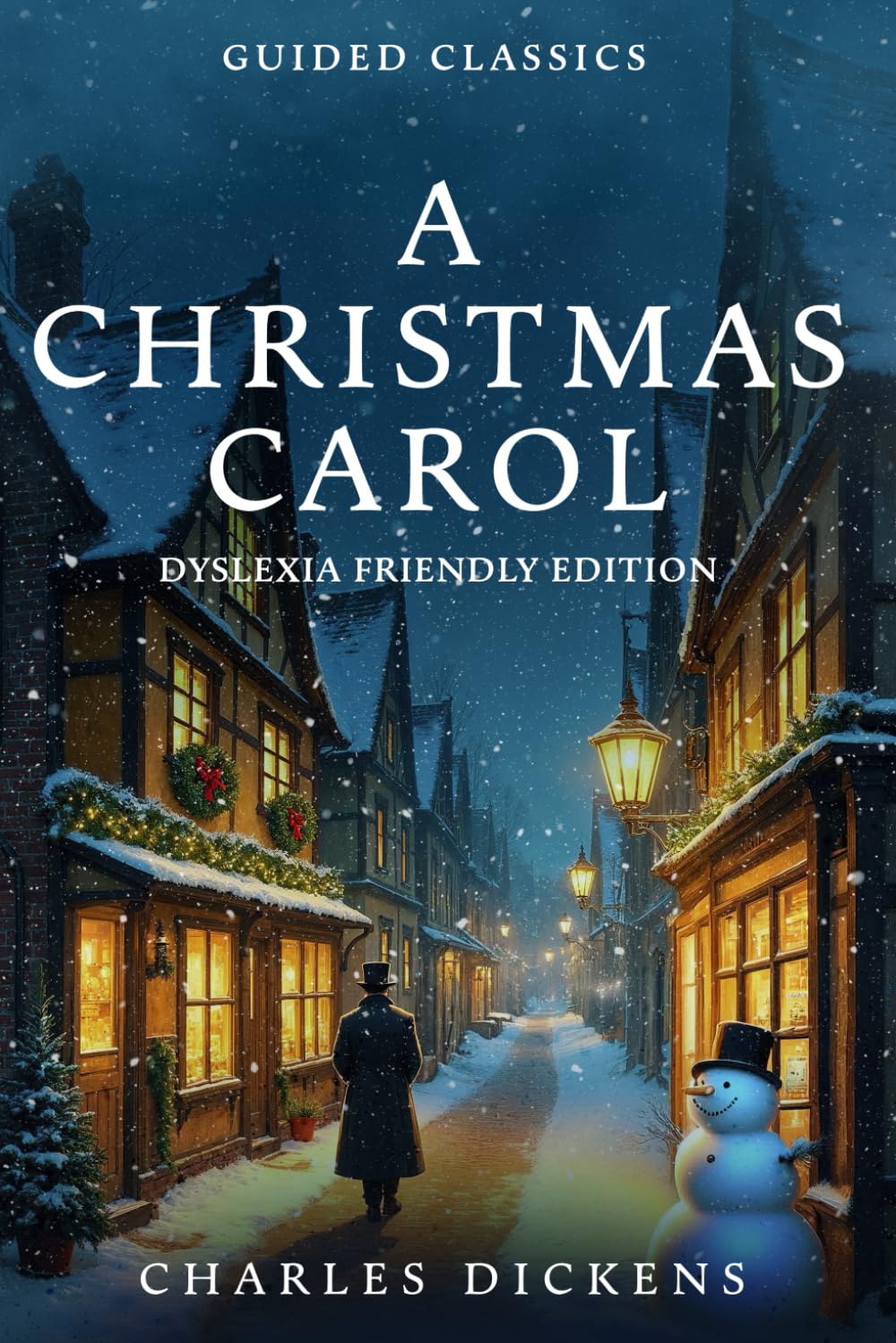 A Christmas Carol: Guided Classic: Dyslexia Friendly, Large Font , Wide Margin Edition with detailed notes and glossary of literary terms
