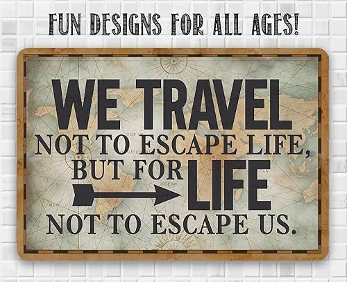 Miniatura 8 de Metal Sign - We Travel Not to Escape Life - Great Wall Art Decor for Home and Office, Rustic and Homey Feel Great Gift Idea for Travelers and