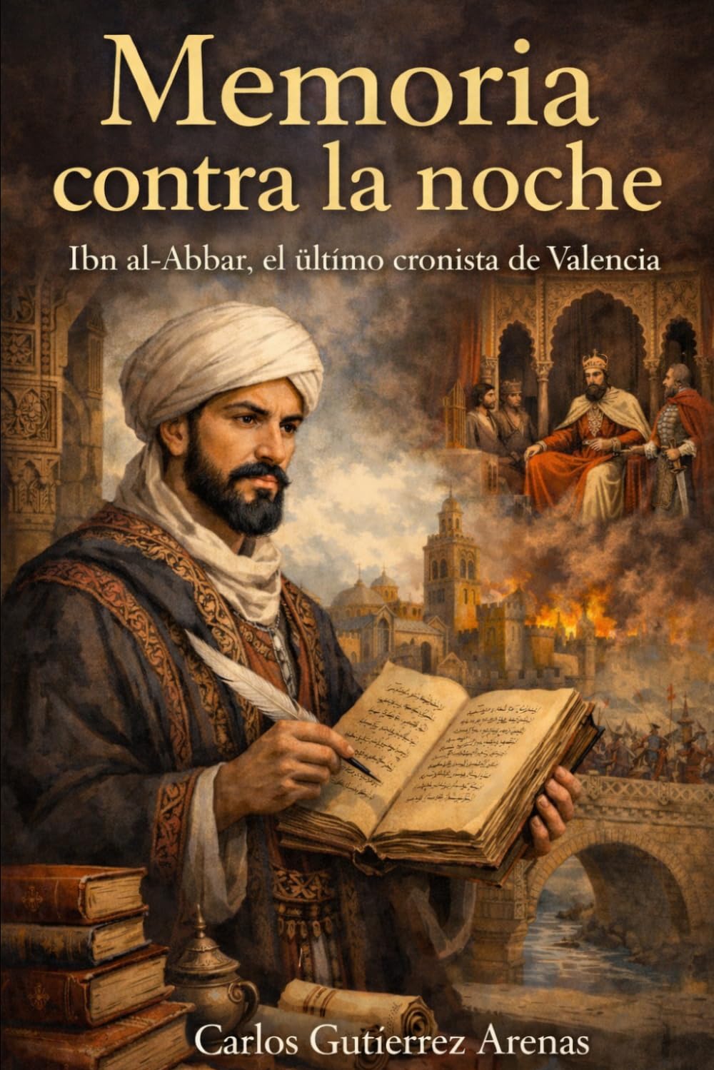 Memoria contra la noche: Ibn al-Abbar el último cronista de València