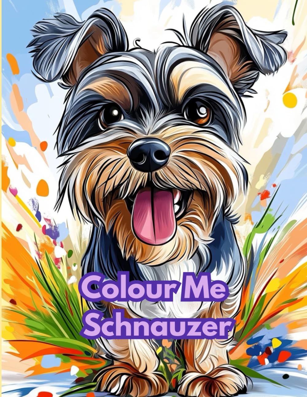 Colour Me Schnauzer - Cute and detailed colouring book for dog lovers: For Children and Adults