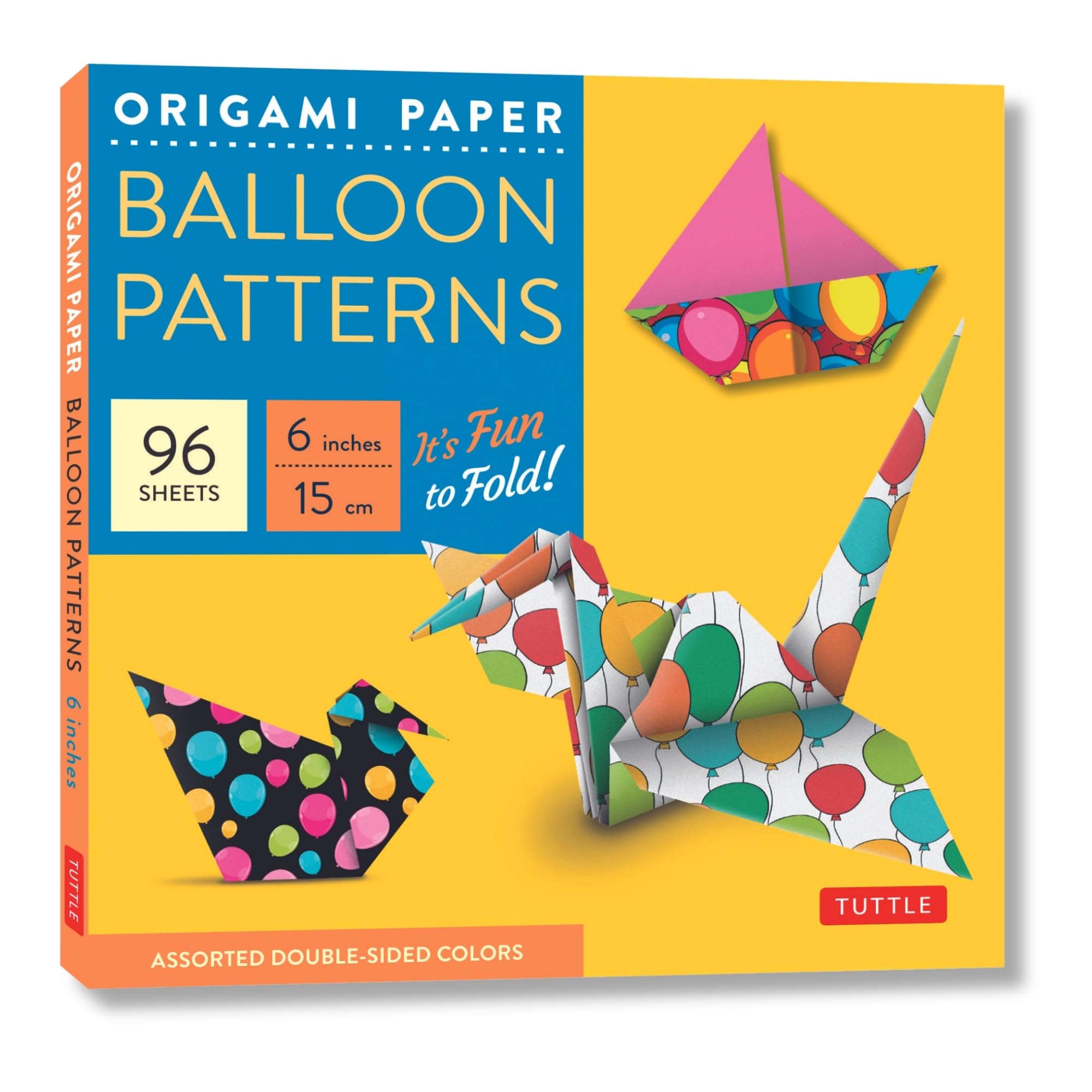 Origami Paper Balloon Patterns 96 Sheets 6" (15 cm): Party Designs - Tuttle Origami Paper: Origami Sheets Printed with 8 Different Designs (Instructions for 6 Projects Included) (Tuttle Specials)