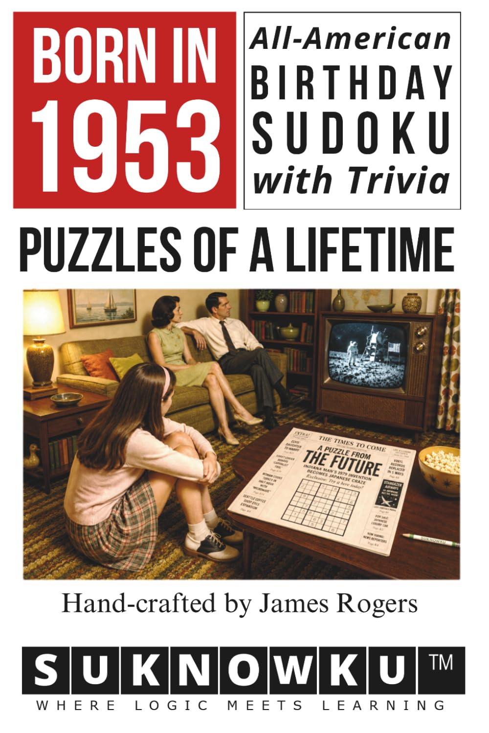 Born in 1953: All-American Birthday Sudoku with Trivia - Puzzles of a Lifetime
