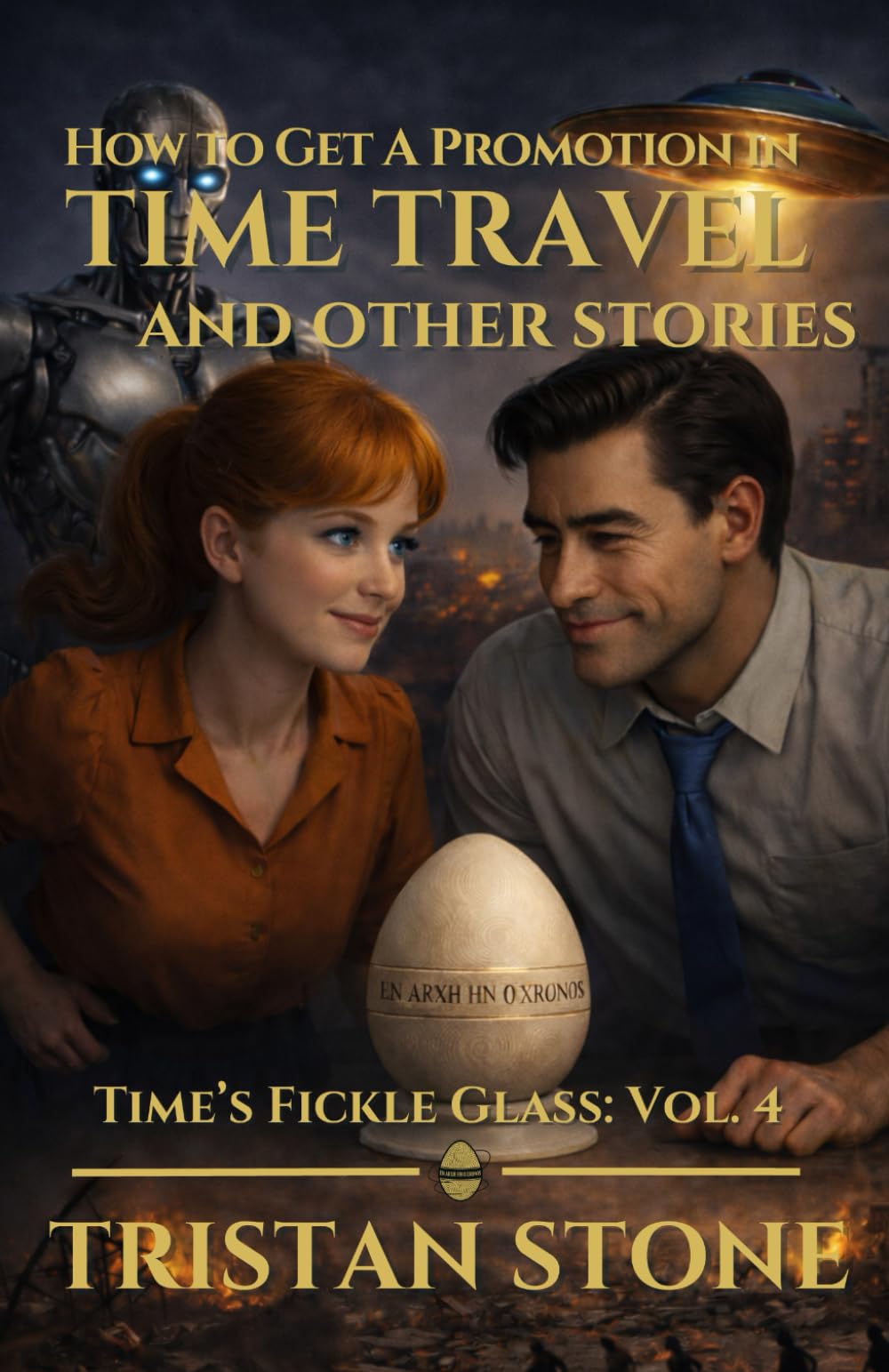 How To Get A Promotion In Time Travel: and Other Stories (Time's Fickle Glass)