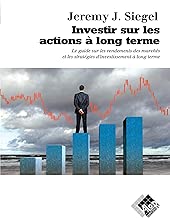 Download Investir sur les actions à long terme: Le guide des rendements des marchés et les stratégies d'investissement à long terme PDF