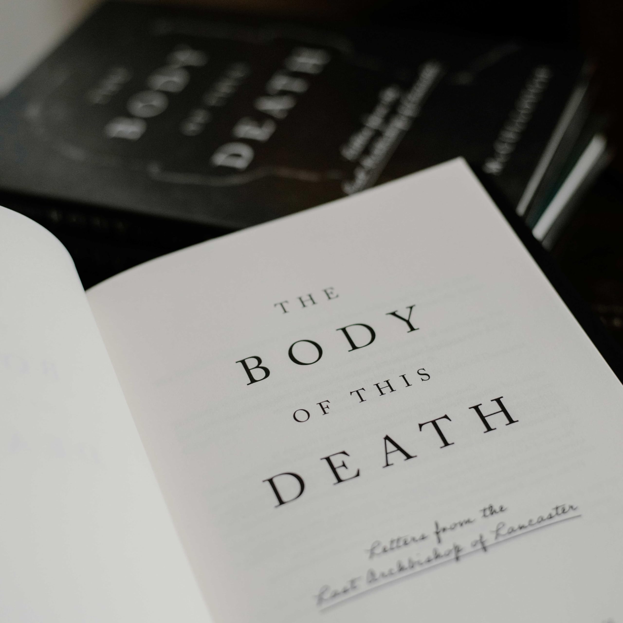 The Body of This Death: Letters from the Last Archbishop of Lancaster
