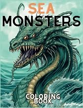 Sea Monsters: Coloring Book - Explore the Ocean's Most Fearsome Predators