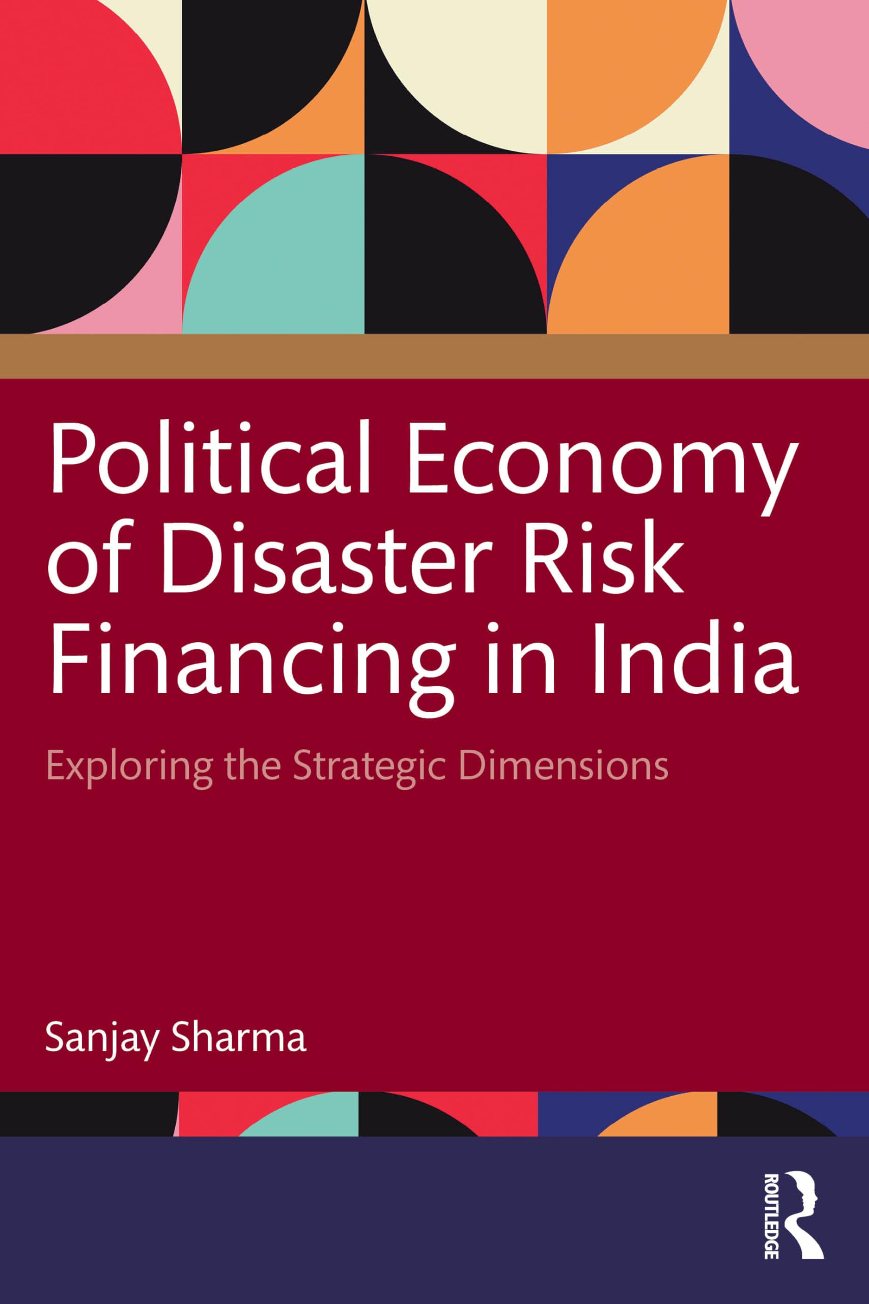 Political Economy of Disaster Risk Financing in India: Exploring the Strategic Dimensions