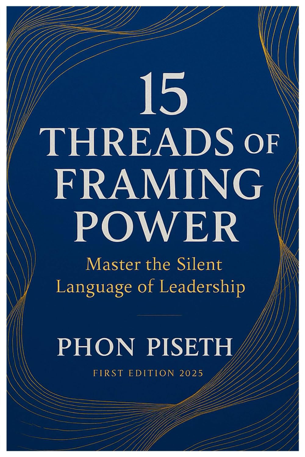 15 Threads of Framing Power: Master the Silent Language of Leadership