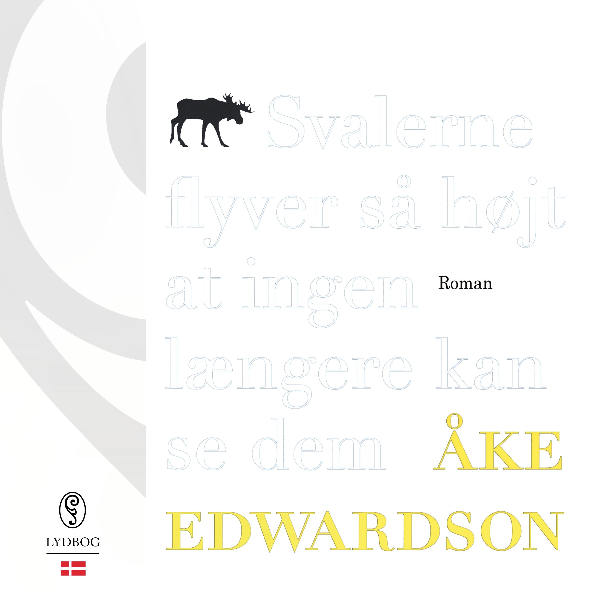 Svalerne flyver så højt at ingen længere kan se dem (Danish Edition)