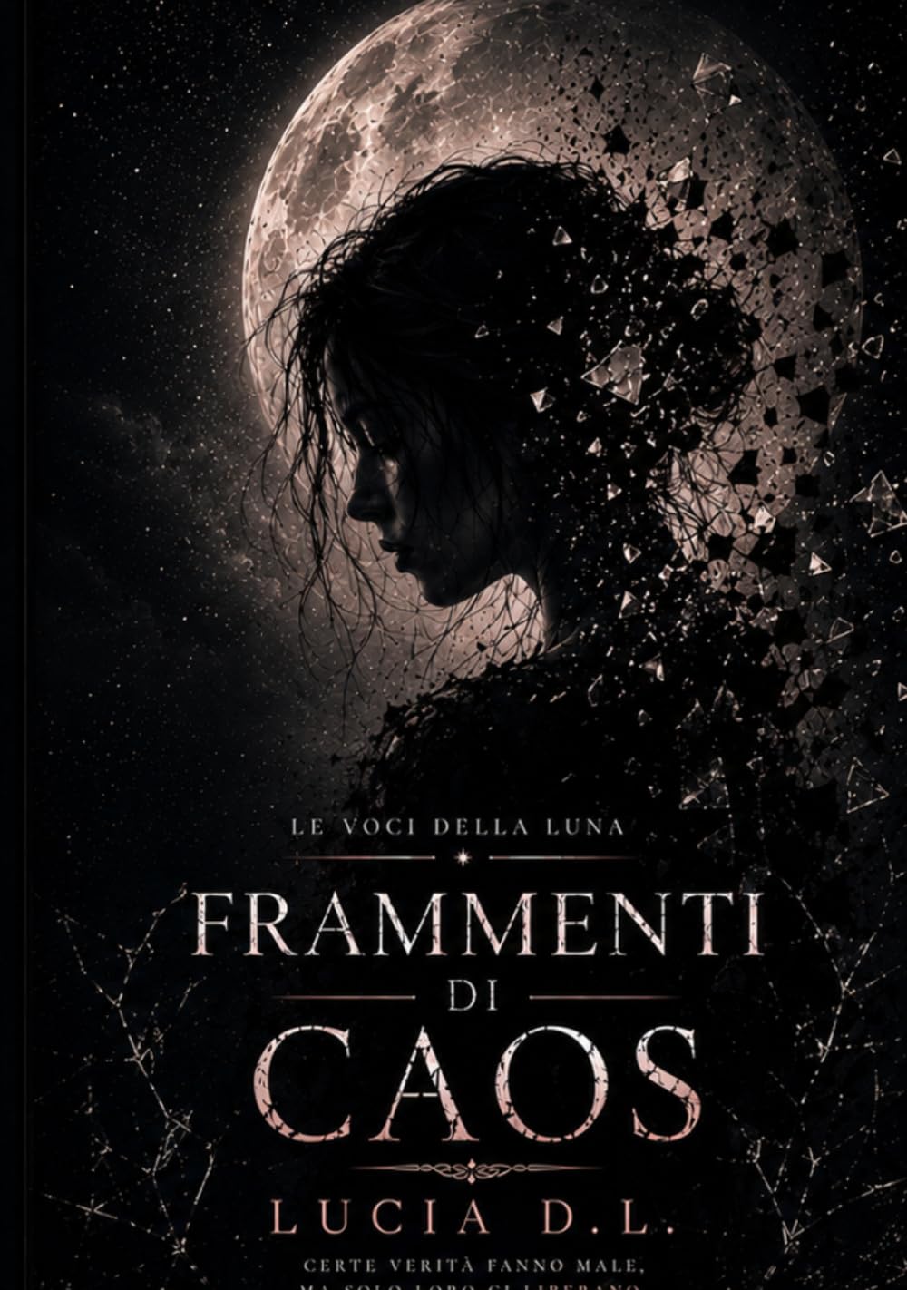 LE VOCI DELLA LUNA: FRAMMENTI DI CAOS