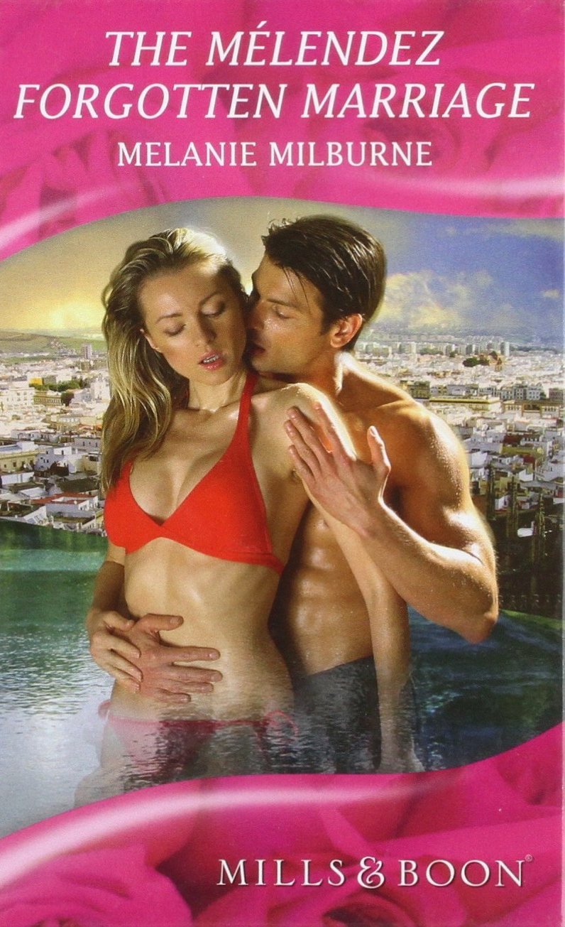 Buy The Mélendez Forgotten Marriage (Mills & Boon Romance Hardback) — BookShops.in