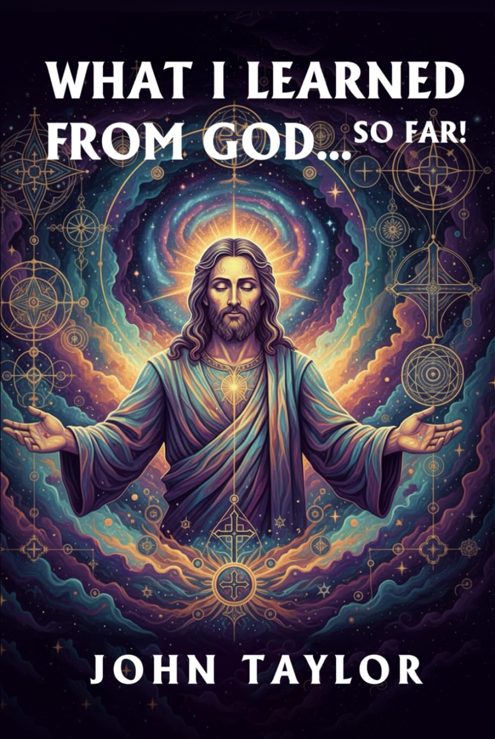 WHAT I LEARNED FROM GOD…SO FAR!