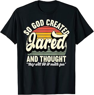 Mens So God Created Jared - Name Jared Birthday T-Shirt