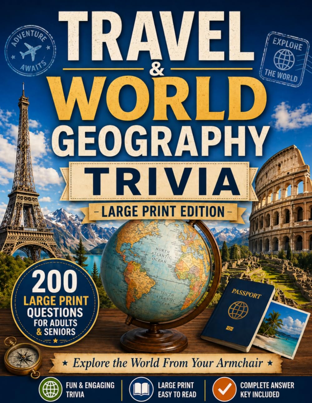 Travel & World Geography Trivia: Large Print Edition | 200 Fun & Challenging Questions for Adults & Seniors | Capitals, Landmarks, Wonders of the World & More