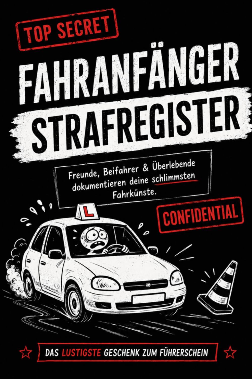 Fahranfänger Strafregister: Lustiges Beifahrer Gästebuch Geschenk zum 18. Geburtstag für Freunde, Familie & Fahranfänger