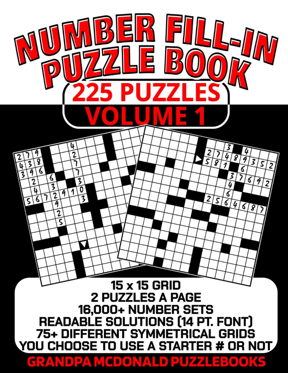 Number Fill In Puzzle Book - 225 Puzzles - Volume 1: Challenging & Entertaining Number Fill-Ins for All Skill Levels. Great for Seniors, Adults & ... BOOK OF NUMBER FILL-INS BY GRANDPA MCDONALD)