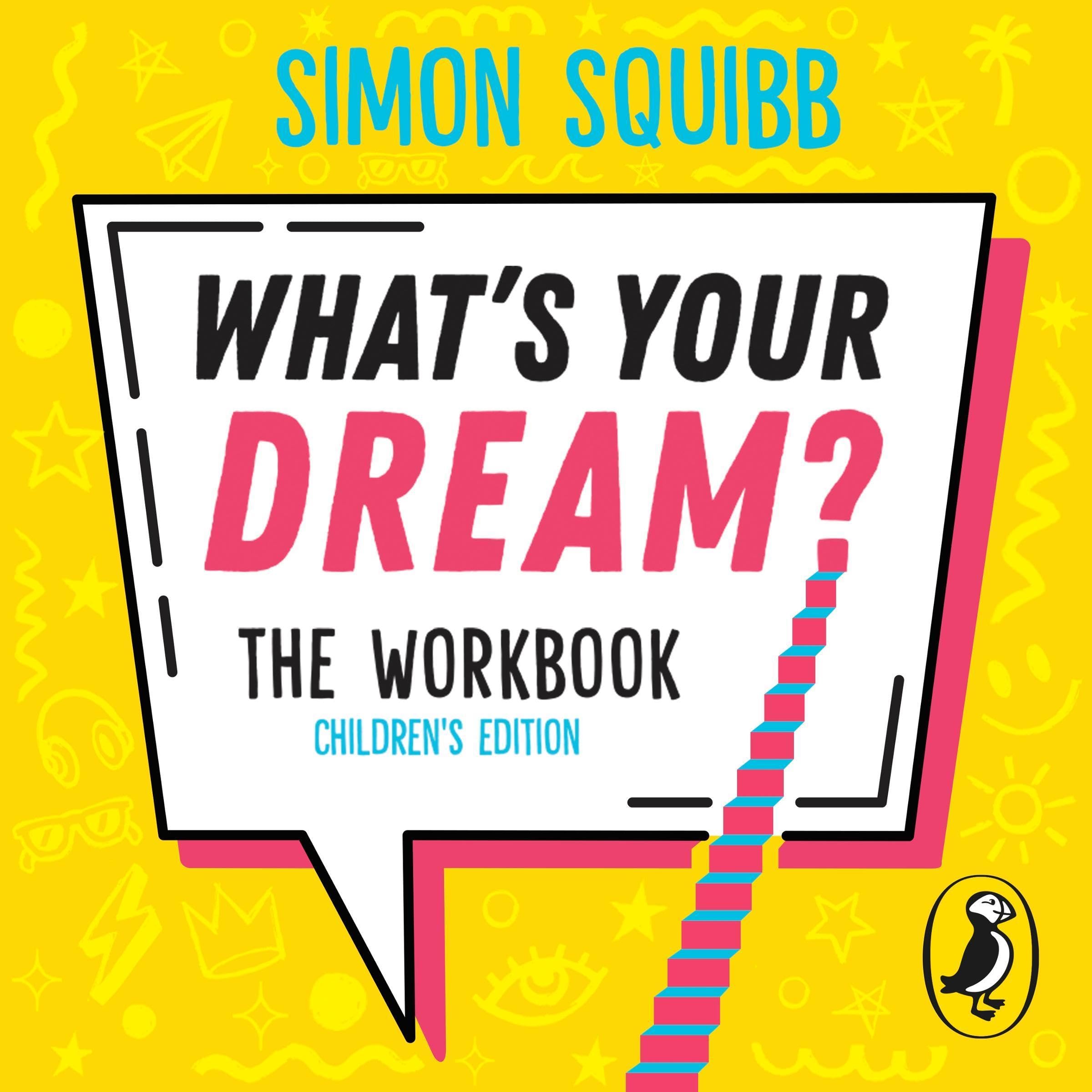 What's Your Dream? The Workbook: The children's illustrated edition
