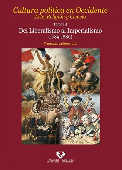 Cultura política en Occidente. Arte, Religión y Ciencia. Tomo III: Del Liberalismo al Imperialismo