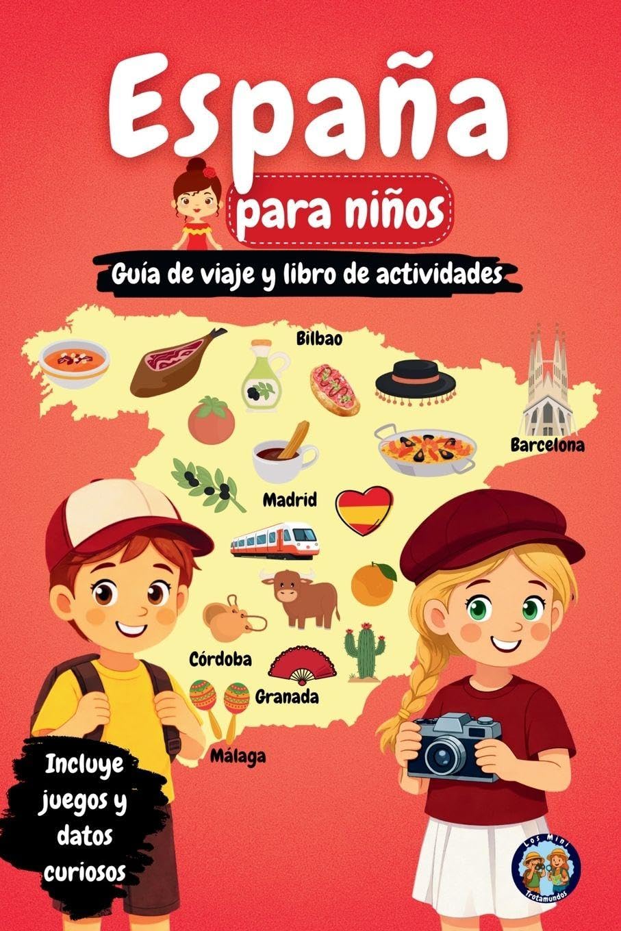 España para niños - Guía de viaje y libro de actividades: Descubre la cultura, la historia, las ciudades y las tradiciones de España a través de ... y datos fascinantes (Los Mini Trotamundos)