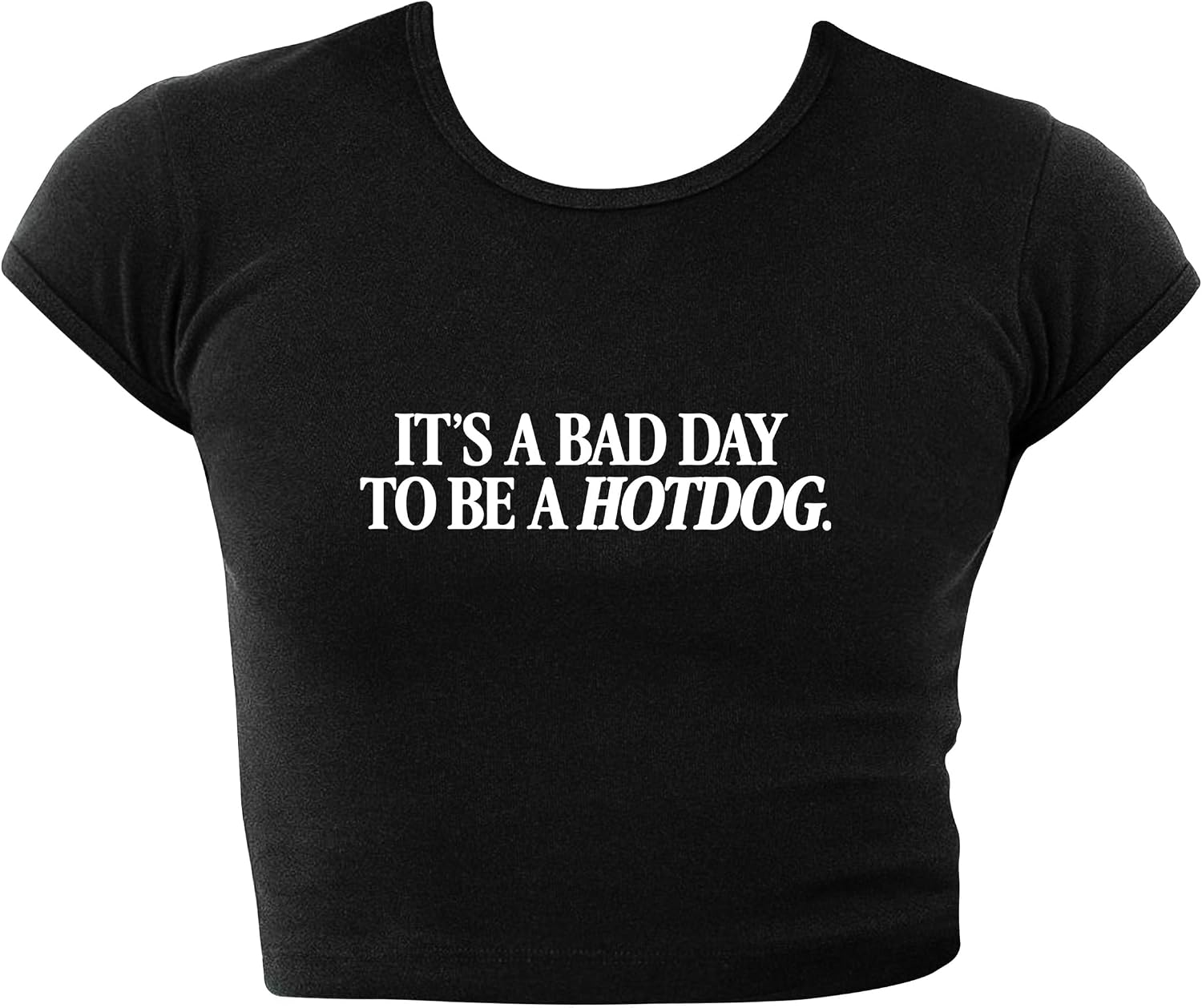 It's A Bad Day to Be A Hotdog Baby Tee | Premium Cap Sleeve Baby Rib Crop Top Shirt for Women