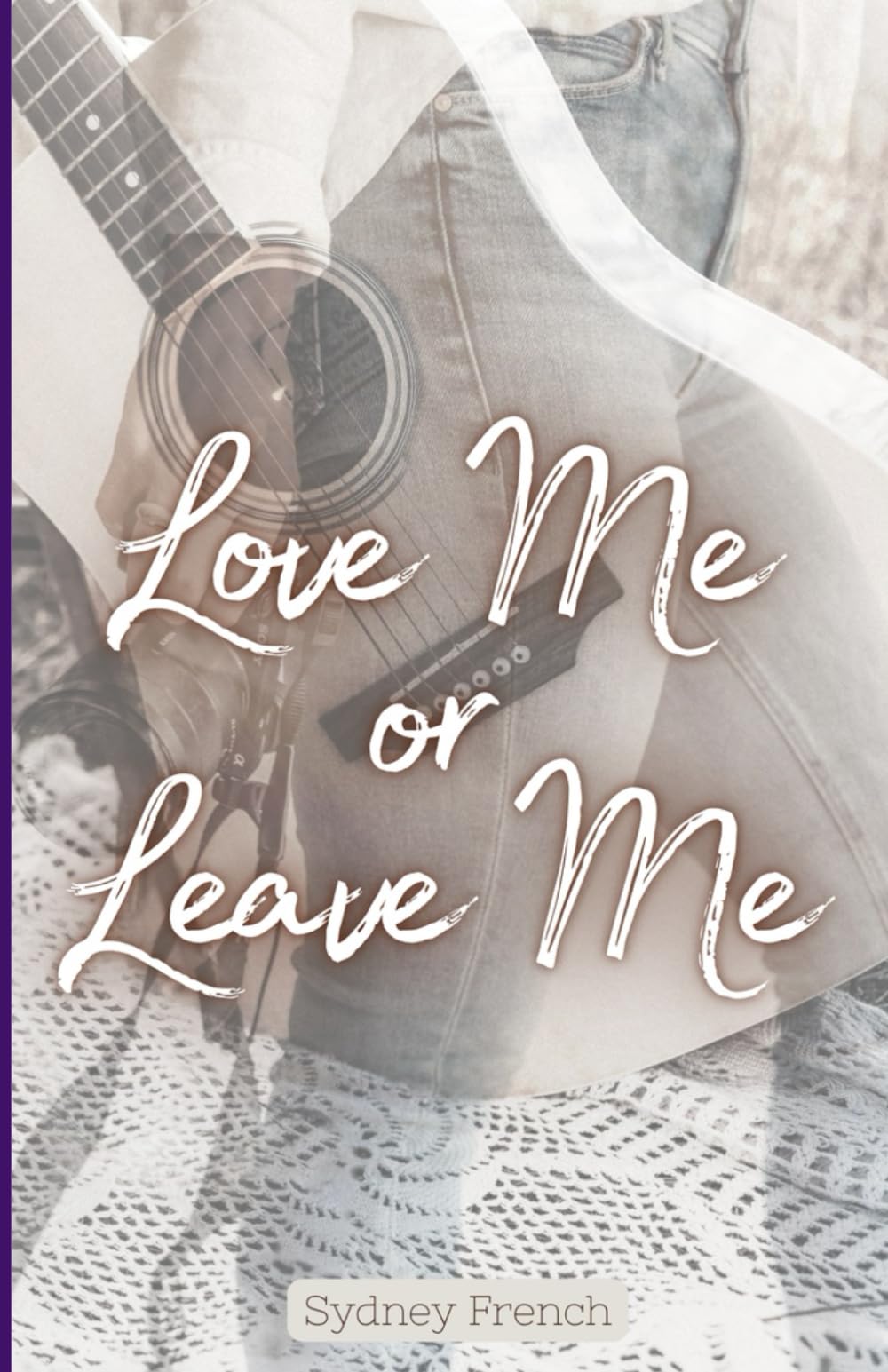 Love Me or Leave Me: Romance Novel, Contemporary Romance, Romance Books