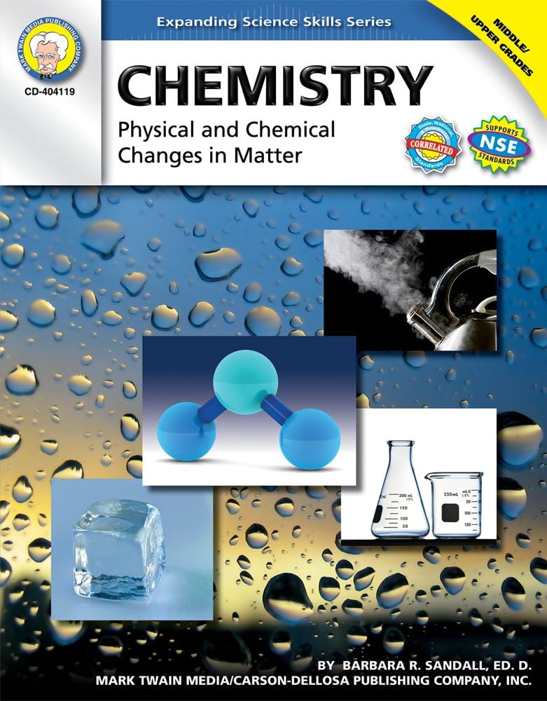 Mark Twain Chemistry Workbook, Science Book for Grades 5 and Up, Physical and Chemical Changes in Matter, Scientific Experiments, and More, Classroom ... Curriculum (Expanding Science Skills Series)