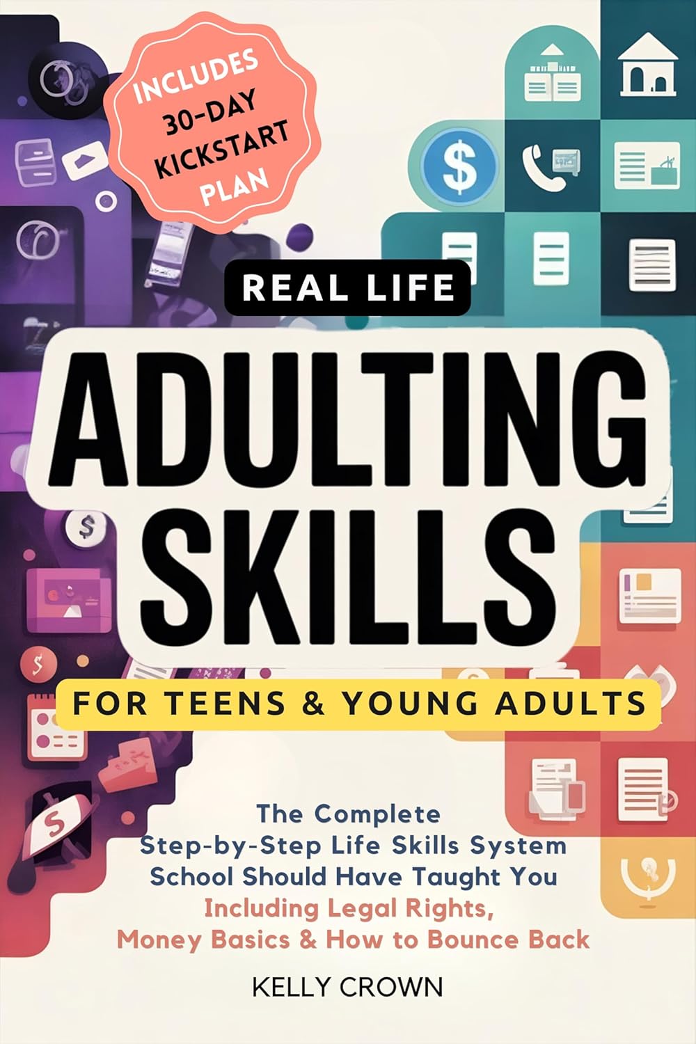 Real Life ADULTING Skills for Teens & Young Adults: The Complete Step-by-Step Life Skills System School Should Have Taught You — Including Legal Rights, ... Life Skills for Teens & Young Adults)      Kindle Edition