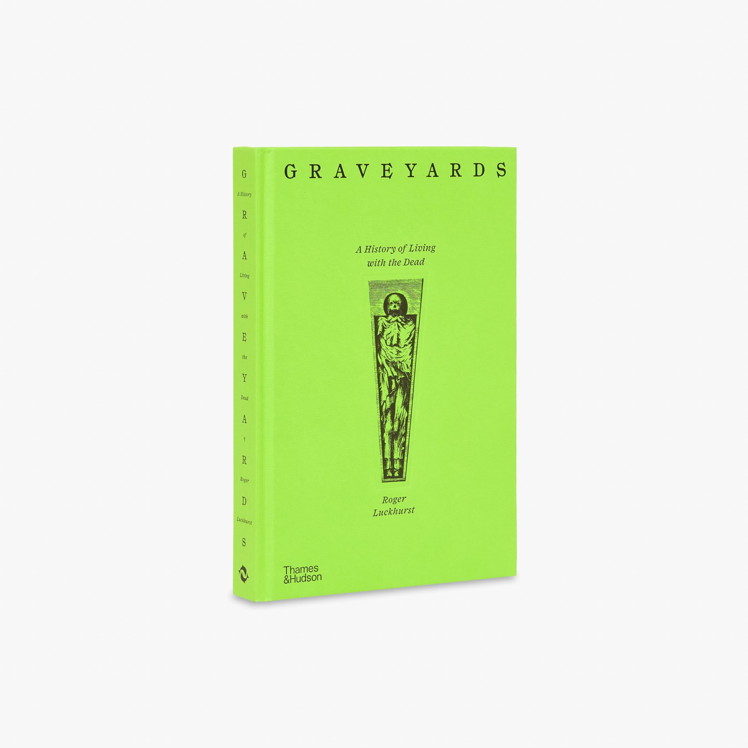 Graveyards : A History of Living with the Dead