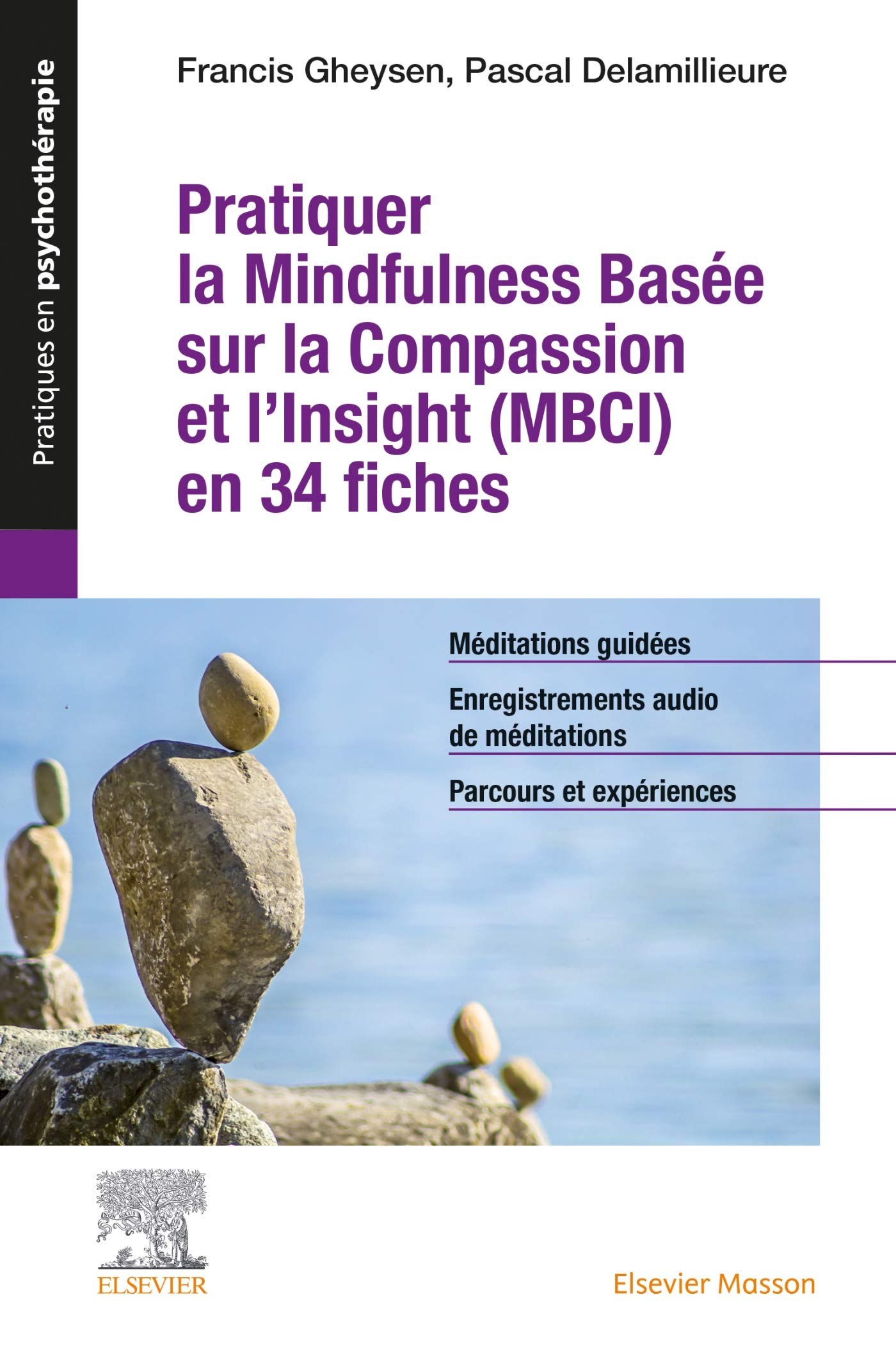 Pratiquer la Mindfulness basée sur la Compassion et l'Insight (MBCI) en 34 fiches: + toutes les méditations guidées au format audio