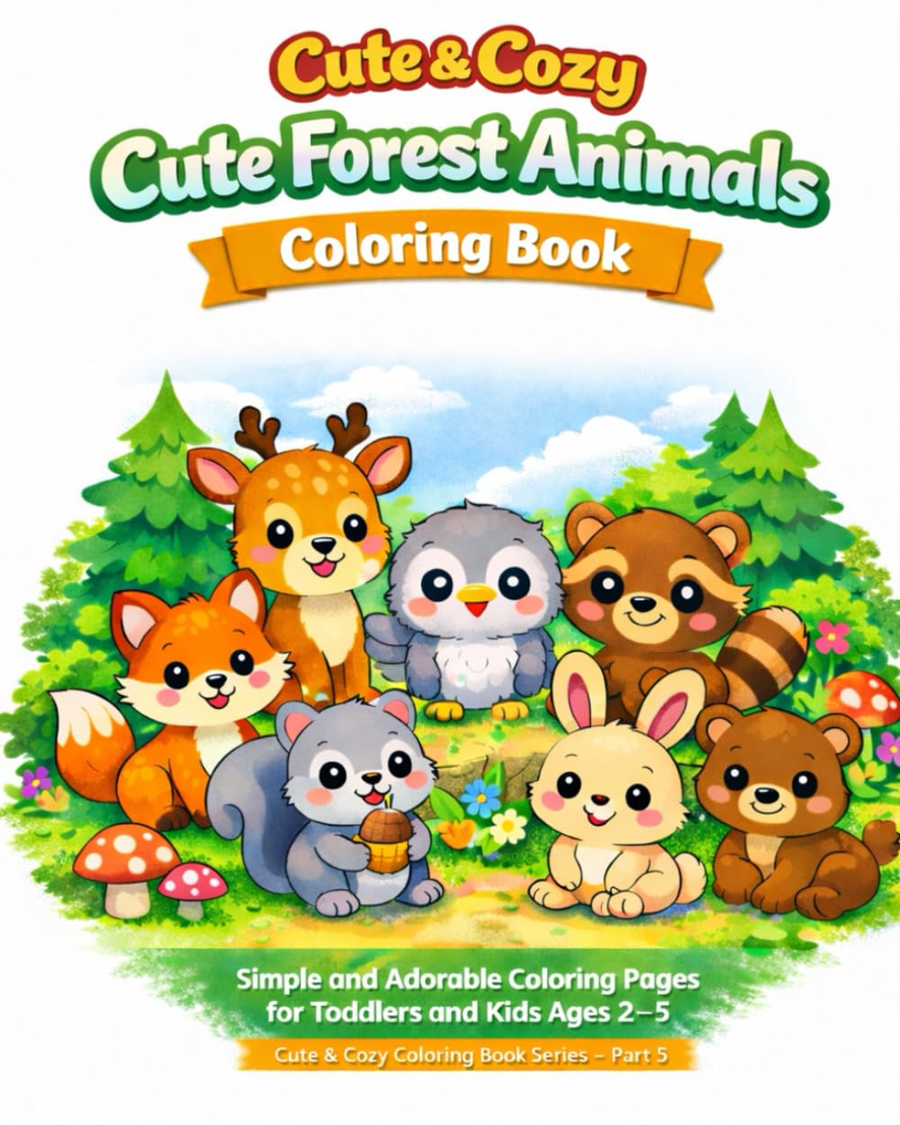 Cute and Cozy Cute Forest Animals Coloring Book